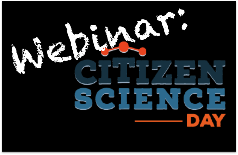 Join us for a Citizen Science Day Webinar