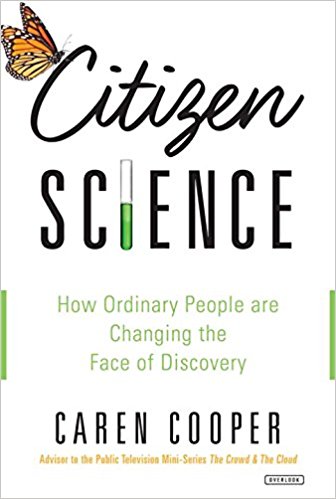 Book Review: Citizen Science, How Ordinary People are Changing the Face of Discovery